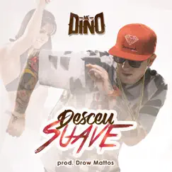 Desceu Suave - Single by MC Dino album reviews, ratings, credits
