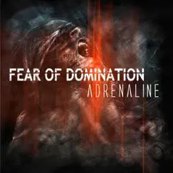 Adrenaline - Single by Fear Of Domination album reviews, ratings, credits