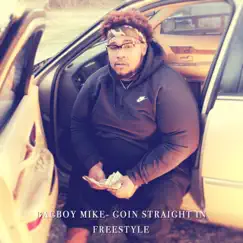 Goin' Straight in Freestyle - Single by BaggBoy Mike album reviews, ratings, credits