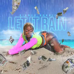 Let It Rain - Single by Bianca Bonnie album reviews, ratings, credits