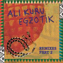 Egzotik Remixes, Pt. 2 - EP by Ali Kuru album reviews, ratings, credits