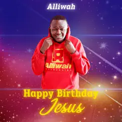 Happy Birthday Jesus (feat. Theatrix) - Single by Alliwah album reviews, ratings, credits