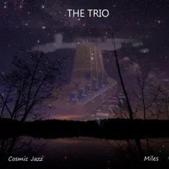 Cosmic Jazz Miles - EP by The Trio album reviews, ratings, credits