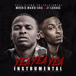 Yea Yea Yea (Instrumental) - Single by 21 Savage & Mookie Mardi Gra album reviews, ratings, credits