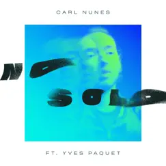 No Solo (feat. Yves Paquet) - Single by Carl Nunes album reviews, ratings, credits
