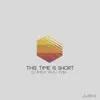 This time is Short - Single album lyrics, reviews, download