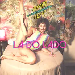 Lá do Lado - Single by Gigante César album reviews, ratings, credits