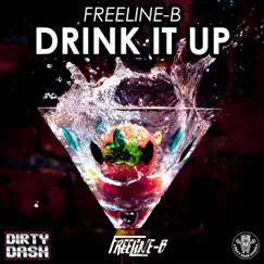 Drink It Up - Single by Freeline-B album reviews, ratings, credits
