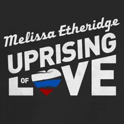 Uprising of Love - Single by Melissa Etheridge album reviews, ratings, credits