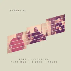 Automatic (feat. Fhat Mak, D. Love & Trapp) - Single by King J album reviews, ratings, credits