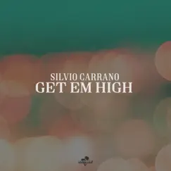 Get Em High (Radio Edit) - Single by Silvio Carrano album reviews, ratings, credits