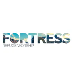 Fortress - Single by Refuge Worship album reviews, ratings, credits