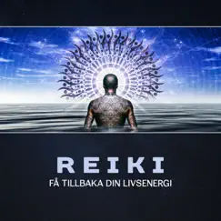 Reiki: Få tillbaka din livsenergi by Yoga Terapi Samling album reviews, ratings, credits