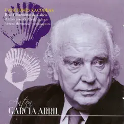 Antón garcía abril: Canciones Xacobeas by Real Filharmonia De Galicia, Teresa Berganza & Antón García Abril album reviews, ratings, credits