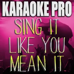 Sing It Like You Mean It by Karaoke Pro album reviews, ratings, credits