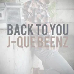 Back to You - Single by J-Que Beenz album reviews, ratings, credits