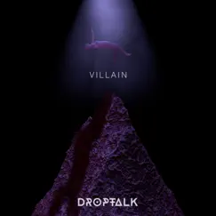 Villain - Single by DropTalk album reviews, ratings, credits