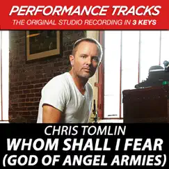 Whom Shall I Fear (God of Angel Armies) [Performance Tracks] - EP by Chris Tomlin album reviews, ratings, credits