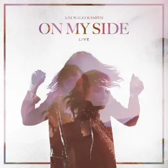 On My Side (Live) by Kim Walker-Smith album download
