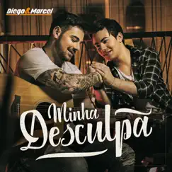Minha Desculpa - Single by Diego e Marcel album reviews, ratings, credits