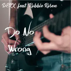 Do No Wrong (feat. Robbie Rosen) - Single by Derx album reviews, ratings, credits