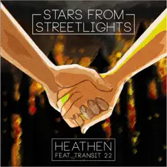 Heathen (feat. Transit 22) - Single by Stars from Streetlights album reviews, ratings, credits