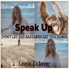 Speak Up: Don't Let the Bastards Get You Down - Single by Leesa Sklover album reviews, ratings, credits