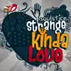 Strange Kinda Love - Single album lyrics, reviews, download