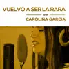 Vuelvo a ser la rara - Single album lyrics, reviews, download