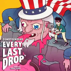 Every Last Drop - Single by Dumbfoundead album reviews, ratings, credits