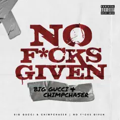 No F***s Given (feat. Chimpchaser) Song Lyrics