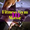40 Fitness Gym Music – Aerobics, Cardio & Pilates Workout Electronic Music album lyrics, reviews, download