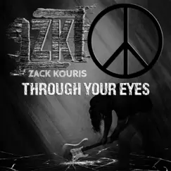 Through Your Eyes (Studio Acoustic) [Acoustic] - Single by Zack Kouris album reviews, ratings, credits