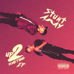 Up 2 Something by Stuntaway album reviews, ratings, credits