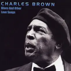 Blues and Other Love Songs by Charles Brown album reviews, ratings, credits
