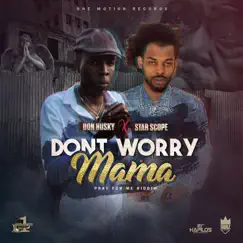 Don't Worry Mama - Single by Don Husky & Star Scope album reviews, ratings, credits