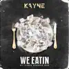We Eatin - Single album lyrics, reviews, download
