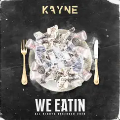 We Eatin - Single by Kayne album reviews, ratings, credits