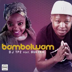 Bambolwam (feat. Bukeka) - Single by DJ TPZ album reviews, ratings, credits