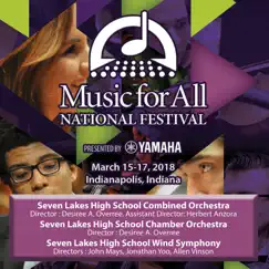 2018 Music for All (Indianapolis, IN): Seven Lakes High School Combined Orchestras, Seven Lakes High School Chamber Orchestra & Seven Lakes High School Wind Symphony [Live] by Desiree Overree, Seven Lakes High School Wind Symphony & John Mays album reviews, ratings, credits