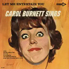 Let Me Entertain You: Carol Burnett Sings by Carol Burnett album reviews, ratings, credits