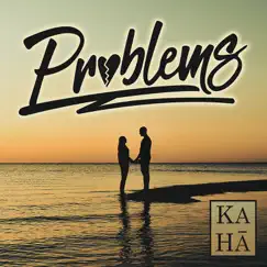 Problems - Single by Ka Hā album reviews, ratings, credits