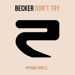 Don't Try - EP by Becker album reviews, ratings, credits
