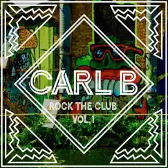 Rock the Club Vol. 1 by Carl B album reviews, ratings, credits
