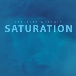 Saturation by Saturate Worship album reviews, ratings, credits