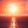 Your Secret (feat. Corey) - Single album lyrics, reviews, download