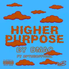 Higher Purpose (feat. Bptheofficial) - Single by GetItDmac album reviews, ratings, credits