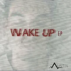 Wake Up - EP by Austin Alchemy album reviews, ratings, credits