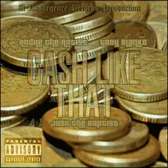 Cash Like That (feat. André the Artist & Juan the Baptist) - Single by Tony Blanko album reviews, ratings, credits