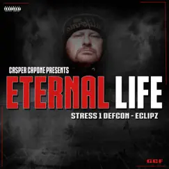 Eternal Life - Single by Casper Capone, Stress 1 Defcon & Eclipz album reviews, ratings, credits